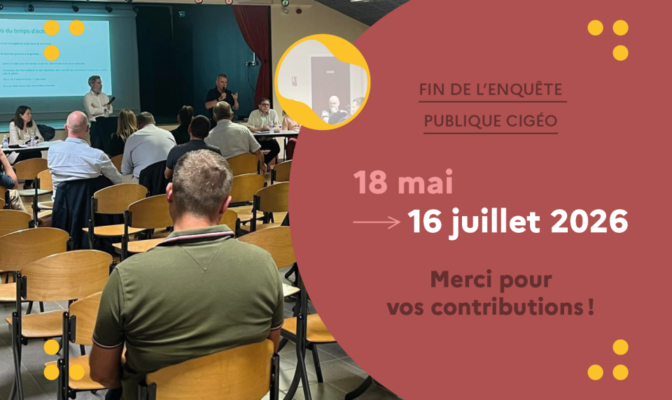 Cigéo : une enquête publique pour donner votre avis